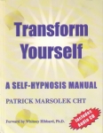 TRANSFORM YOURSELF: A Self-Hypnosis Manual